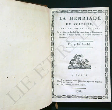 LA HENRIADE DE VOLTAIRE, AVEC DES NOTES CRITIQUES.
ON Y A JOINT UN PARALLÈLE DU LUTRIN ET DE LA HENRIADE, UN ESSAI SUR LA POÉSIE ÉPIQUE, ET D'AUTRE ...