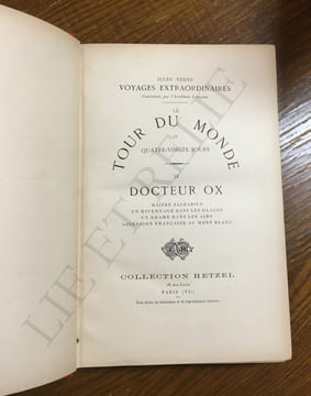LE TOUR DU MONDE EN 80 JOURS LE DOCTEUR OX.
Maitre Zacharius. Un hivernage dans les glaces. Un rame ans les airs. Ascension française au Mont Blanc. ...