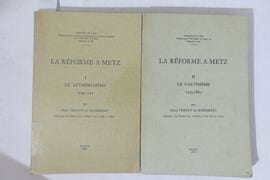 La Réforme à Metz. . TRIBOUT DE MOREMBERT, Henri