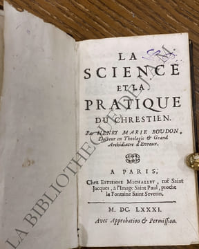 LA SCIENCE ET LA PRATIQUE DU CHRESTIEN.. BOUDON - HENRI - MARIE.
Docteur en théologie et grand archidiacre d’Évreux.