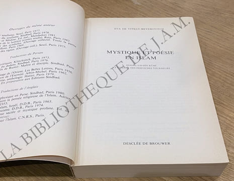 Mystique et poésie en islam Djalâl-ud-Dîn Rûmî et l'Ordre des derviches tourneurs.. VITRAY MEYEROVITCH - EVA DE.