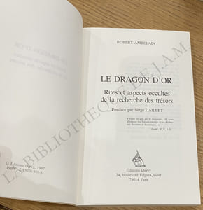 LE DRAGON D'OR  Rites et Aspects Occultes de la Recherche des Trésors.