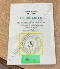 Vie des Soufis ou les haleines de la familiarité. Traduit du Persan par Sylvestre de Sacy.