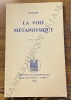 LA VOIE MÉTAPHYSIQUE.
NOUVELLE ÉDITION.. MATGIOI. (Eugène Albert Puyou de Pouvourville).