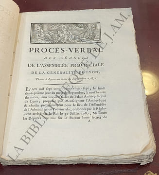 PROCÈS - VERBAL DES SÉANCES DE LA PREMIÈRE ASSEMBLÉE PROVINCIALE DE LA GENERALITE DE LYON, TENUE A LYON DANS LES MOIS DE SEPTEMBRE, NOVEMBRE & ...