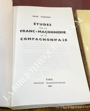 ÉTUDES SUR LA FRANC - MAÇONNERIE ET LE COMPAGNONNAGE
Tome 1 & Tome 2.. GUÉNON - RENÉ.
