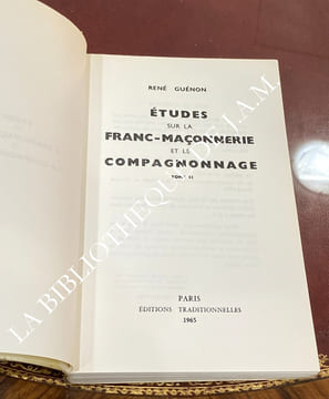 ÉTUDES SUR LA FRANC - MAÇONNERIE ET LE COMPAGNONNAGE
Tome 1 & Tome 2.. GUÉNON - RENÉ.