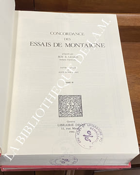 CONCORDANCE DES ESSAIS DE MONTAIGNE. . David B. LEAKE ET ALICE ELDER LEAKE
Préparée par Roy E. LEAKE.
