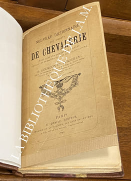 Nouveau dictionnaire des ordres de chevalerie créés chez les différents peuples depuis les premiers siècles jusqu'à nos jours, par H. Gourdon de ...