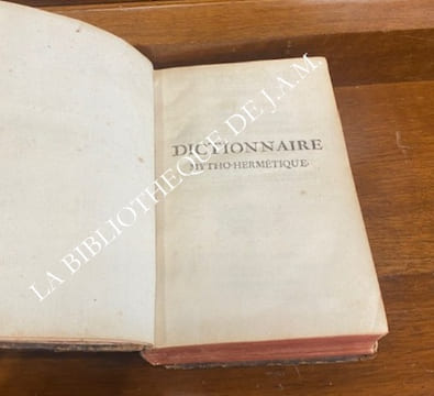 DICTIONNAIRE MYTHO-HERMETIQUE, dans lequel on trouve LES ALLÉGORIES FABULEUSES DES POÈTES, LES MÉTAPHORES, LES ÉNIGMES ET LES TERMES BARBARES DES ...