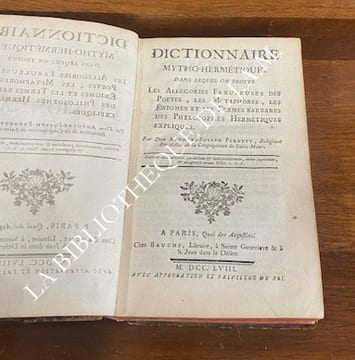 DICTIONNAIRE MYTHO-HERMETIQUE, dans lequel on trouve LES ALLÉGORIES FABULEUSES DES POÈTES, LES MÉTAPHORES, LES ÉNIGMES ET LES TERMES BARBARES DES ...