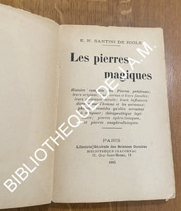 LES PIERRES MAGIQUES.
Histoire complète des pierres précieuses : leurs origines, leurs vertus, etc.