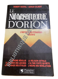LE MYSTÈRE D'ORION.
L'HISTOIRE DES PYRAMIDES RÉÉCRITE.
