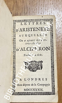 Lettres d’Aristenète auxquelles on a ajouté les Lettres choisies d’Alciphron, traduites du grec
Londres.
