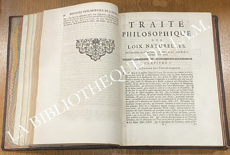 TRAITE PHILOSOPHIQUE DES LOIS NATURELLES.
Où l’on recherche et l’on établit, par la Nature des Choses, la forme de ces Lois, leurs principaux Chefs, ...