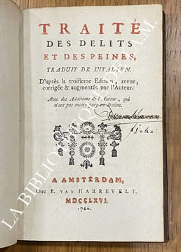 TRAITÉ DES DÉLITS ET DES PEINES, traduit de l’italien d’après la troisième édition, revue, corrigée & augmentée par l’Auteur. Avec des Additions de ...