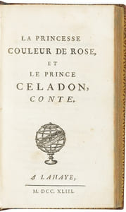 LA PRINCESSE COULEUR DE ROSE, ET LE PRINCE CELADON, CONTE. 
Suivi de : LA PRINCESSE LIONNETTE ET LE PRINCE COQUERICO, CONTE. 
