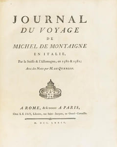 JOURNAL DU VOYAGE DE MICHEL DE MONTAIGNE EN ITALIE. LES ESSAIS.