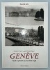 Genève passé et présent sous le même angle. 