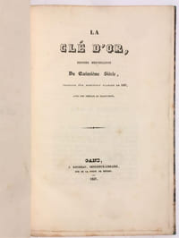 La Clé d’or, histoire merveilleuse du quinzième siècle, traduite d'un manuscrit flamand  de 1457, avec une préface du traducteur. 