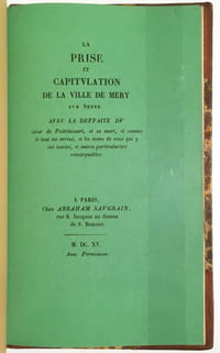 Réunion de trois opuscules publiés par le Bibliophile du département de l'Aube : Le Discours de la prinse de Montyramé (s.d.), La Prise et capitulation de la ville de Mery sur Seine (1615) et La Reprise de la ville de Mery sur Seine (1615).