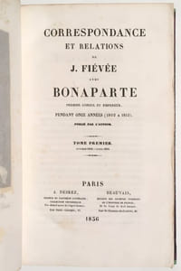 Correspondance et relations de J. Fiévée avec Bonaparte, premier consul et Empereur, pendant onze années (1802 à 1813).