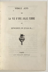 Réunion de 4 ouvrages érotiques : Vingt ans de la vie d'une jolie femme ou Mémoires de Julia R... ; Vingt ans de la vie d'un jeune homme ; L'Arétin français, par un membre de l'Académie des dames ;  Le Degré des âges du plaisir ou Jouissances voluptueuses de deux personnes de sexes différents aux différentes époques de la vie