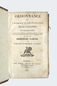 Ordonnance sur l'exercice et les évolutions de la cavalerie, du 6 décembre 1829 ; et Instructions pour les exercices à pied et à cheval des dragons armés de fusil, du 1er septembre 1831.
