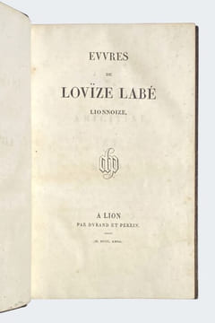 Evvres de Lovïze Labé Lionnoize. . LABÉ Louise.