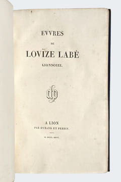 Evvres de Lovïze Labé Lionnoize. . LABÉ Louise.