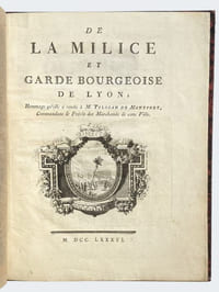 De la milice et garde bourgeoise de Lyon. Hommage qu'elle a rendu à M. Tolozan de Montfort, commandant & prévôt des marchands de cette ville.