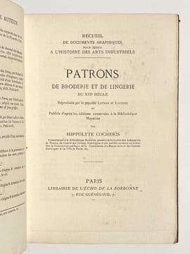 Patrons de broderie et de lingerie du XVIe siècle, reproduits par le procédé Lefman et Lourdel et publiés d'après les éditions conservées à la ...