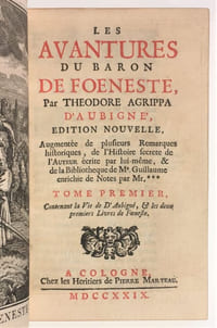 Les Avantures du baron de Foeneste. Édition nouvelle, augmentée de plusieurs remarques historiques, de l'Histoire secrète de l'auteur écrite par lui-même, & de la bibliothèque de Me. Guillaume...