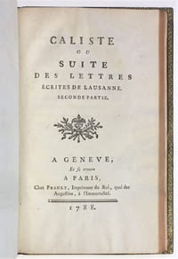 Lettres écrites de Lausanne. [Suivi de :] Caliste ou Suite des Lettres écrites de Lausanne. 