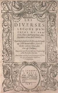 Les Diverses Leçons [...]. Contena[n]s plusieurs histoires, discours & faits mémorables, recueillis des auteurs grecs, latins & italiens. Augmentées & reveuës par l'auteur en ceste seconde édition.