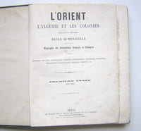 L'Orient l'Algérie et les colonies françaises et étrangère. Revue bi-mensuelle. Suivie de la Biographie des orientalistes français et étrangers .