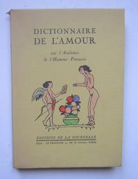 Dictionnaire de l'amour par l' Académie de l' Humour français.