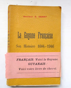 La Guyane française. Son histoire 1604-1946.
