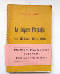 La Guyane française. Son histoire 1604-1946.