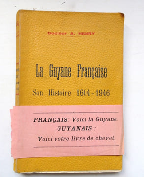 La Guyane française. Son histoire 1604-1946.
. HENRY (Docteur A.)