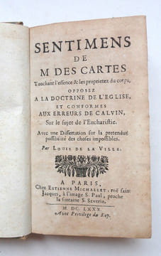Sentimens de M. Descartes touchant l'essence & les proprietez du corps, opposez à la doctrine de l'église et conforme aux erreurs de Calvin sur le ...