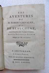 Les Aventures de M. Robert Chevalier dit de Beauchêne, capitaine de flibustiers dans la nouvelle France.