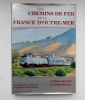 Les Chemins de fer de la France d'Outremer.. BEJUI (Pascal) - RAYNAUD (Luc) - VERGEZ-LARROUY (Jean-Pierre)