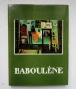 Baboulène "Natures vives".
. HERISSE (Marc) - BABOULENE
