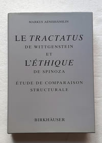 Le Tractacus de Wittgenstein et l'Ethique de Spinoza. Etude de comparaison structurale.