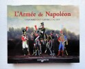 L'Armée de Napoléon. Uniformes du premier empire 1792-1815.  WAGNER (Edmund) - DOMANGE (Jacques) - UHMEY (Alfred)