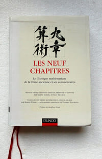 Les Neuf Chapitres: le classique mathématique de la Chine ancienne et ses commentaires.