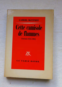 Cette camisole de flammes. (Journal 1953-1962).
