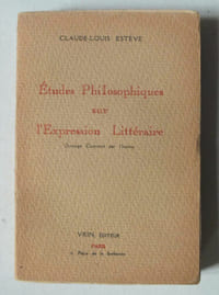Etudes philosophiques sur l'expression littéraire