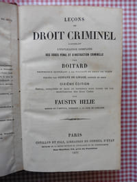 Leçons de droit criminel contenant l'explication complète des codes pénal et d'instruction criminelle